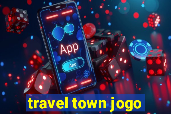 travel town jogo